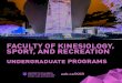 FACULTY OF KINESIOLOGY, SPORT, AND RECREATION · 2020. 8. 31. · The Faculty of Kinesiology, Sport, and Recreation is a recognized leader in the field, now celebrating over 50 years