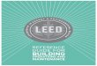 REFERENCE GUIDE FOR BUILDING - GBC Brasil€¦ · ii ACKNOWLEDGMENTS The LEED Reference Guide for Building Operations and Maintenance, 2013 Edition, has been made possible only through