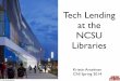 Tech Lending at the NCSU Libraries - CNI: Coalition for ... › wp-content › uploads › 2014 › 03 › AntelmanTechLending.pdf“I have two current students who are interested