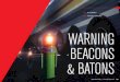 246LARE™ 248 FLASH BATONS WARNING BEACONS ......maximum 360 visibility. Unlike pyrotechnic flares, there is no risk of fire or explosion, and there are no toxic fumes or residue