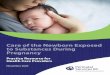 Practice Resource: Care of the Newborn Exposed to Substances … · 2020. 12. 8. · Newborn exposed to substances during pregnancy that may cause symptoms of withdrawal postnatally