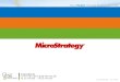 Value Partner Through Strategy Execution · 2012. 8. 3. · MicroStrategy 의 특징 MicroStrategy Business Intelligence Solutions은 기업에 있는 모든 사용자들에게 유용한