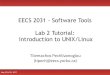 EECS 2031 - Software Tools Lab 2 Tutorial: Introduction to ...utn/2031/Unix_Tutorials/tutor1_slides.pdfEECS 2031 - Software Tools Lab 2 Tutorial: Introduction to UNIX/Linux Tilemachos