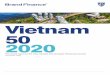 Vietnam 50 2020 · Brand Finance Vietnam 50 December 2020 3 Contents. About Brand Finance 4 Get in Touch 4 Brandirectory.com 6 Brand Finance Group 6 Foreword 8 Executive Summary 10