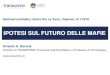 IPOTESI SUL FUTURO DELLE MAFIE - Centro Pio La Torre · 2019. 2. 14. · IPOTESI SUL FUTURO DELLE MAFIE Ernesto U. Savona Direttore di TRANSCRIME (Università Cattolica,Milano) e