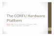 The CORFU Hardware Platformcseweb.ucsd.edu/~m3wei/assets/pdf/MSR-2011-CORFU.pdf · 2011. 12. 15. · The CORFU Project Chuck Thacker Andrew Birrell Tom Rodeheffer Roy Levin Michael