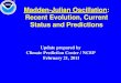 Update prepared by Climate Prediction Center / NCEP February 21, … · 2011. 2. 21. · Madden-Julian Oscillation: Recent Evolution, Current Status and Predictions Update prepared