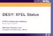 DESY/ XFEL Status - Stanford University The European XFEL X-Ray Laser Project 2 Matthias Clausen, DESY