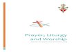 Prayer, Liturgy and Worship · 2020. 3. 23. · Liturgy providing it is done safely. 6 | P a g e Prayer Focal Area: Planning and Monitoring The pupils could plan and monitor focal