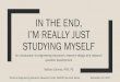 IN THE END, I’M REALLY JUST STUDYING MYSELF · 2020. 8. 26. · IN THE END, I’M REALLY JUST STUDYING MYSELF An introduction to engineering education, research design and research