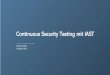 Continuous Security Testing mit IAST · 2020. 1. 17. · Benchmarking SAST und DAST 0 0 20 40 60 80 100% False Positive Rate True Positive Rate 20 40 60 80 100% Tool erkennt nichts