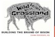 BUILDING THE BRAND OF BISON€¦ · diana rodgers, rd. what we’re being told. what we’re being told. what i’m here to tell you. red meat is not the problem. our diet is largely