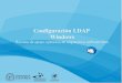 Configuración LDAP Windowsmigracion.ucr.ac.cr/wp-content/uploads/2017/10/GU-TH-06... · 2017. 10. 9. · CONFIGURACIÓN LDAP WINDOWS GU-TH-06 Migración a software libre Centro de