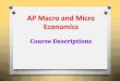 What is AP Macroeconomics?/media/education/...What is AP Macroeconomics? Macroeconomics examines the overall behavior of the economy —how the actions of all the individuals and firms