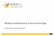 Backup and Recovery in the Virtual Age - Home - VOXvox.veritas.com/legacyfs/online/veritasdata/IMB13.pdfSYMANTEC VISION 2012 Virtualization is growing exponentially in the SMB segment,