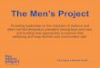 MAV website - The Men’s Project · Paul Zappa & Michael Fendel • Jesuit Social Services have more than 40 years experience working with boys and men. • Each year, Jesuit Social