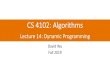 CS 4102: Algorithmsjh2jf/courses/fall2019/cs... · 2019. 10. 17. · CLRS Readings: Chapter 15, 16. Homework •Midterm take-home due tonightat 11pm •Individual work •No office