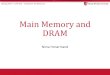 Main Memory and DRAMnhonarmand/... · Memory-Level Parallelism (MLP) •What if memory latency is 10000 cycles? –Runtime dominated by waiting for memory –What matters is overlapping