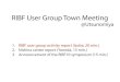 RIBF User Group Town MeetingRIBF User Group Town Meeting @Utsunomiya 1. RIBF user group activity report (Isobe, 20 min.) 2. Nishina center report (Yoneda, 15 min.) 3. Announcement