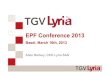 EPF Conference 2013 · 2014. 12. 15. · International timetable planning Contraintes horaires et infrastructures des réseaux français et suisse LGV Sud-Est et Rhin-Rhône : 