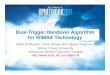 Dual-Trigger Handover Algorithm for WiMAX Technology … · 2011. 12. 28. · (WiMAX) technology that supports mobility Various handover schemes have been already proposed and developed