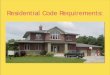 Residential Code Requirements · The Ontario Building Code: • legal criteria which defines a set of MINIMUM standards for the construction of buildings • standards which reflect