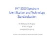 IMT-2020 Spectrum Identification and Technology ... · International Mobile Telecommunications (IMT) IMT Standardisation IMT Spectrum Identification 3G –IMT-2000 4G –IMT-Advanced