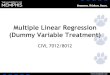 Multiple Linear Regression (Dummy Variable Treatment) · 2020. 4. 6. · Multiple Linear Regression (Dummy Variable Treatment) CIVL 7012/8012. 2 In Today’s Class 2 •Recap •Single