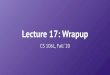 Lecture 17: Wrapup - Stanford Universityweb.stanford.edu/class/cs106l/lectures/L17-Wrapup.pdf · 2020. 11. 13. · Variadic templates Allow for templates with a variable number of