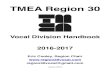 TMEA Region 30 - TEXASMUSICFORMS.COM › regions › 30 › Region...TMEA Region 30 Vocal Division Handbook 2016-2017 Eric Cooley, Region Chair region30vocal@gmail.com Updated 7/29/16
