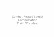 Combat-Related Special Compensation Claim WorkshopCRSC Claim Pages 14 •CRSC Claim Pages: Retired veterans complete pages 1 –3 only when submitting a claim (the cover page and the