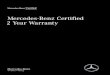 Mercedes-Benz Certiﬁed ear Warranty ... Dear Customers, Congratulations on the purchase of your vehicle, which comes with a Mercedes-Benz Certiﬁed Warranty. This booklet sets out