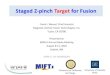 Staged Z-pinch Target for Fusion - ARPA-E€¦ · Staged Z-pinch Target for Fusion Frank J. Wessel, Chief Scientist Magneto-Inertial Fusion Technologies, Inc. Tustin, CA 92780 Presented