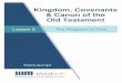 Kingdom, Covenants & Canon of the Old Testament...Testament emphasis on God’s kingdom is rooted in the Old Testament. Kingdoms and empires, kings and emperors were so much a part