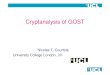 Cryptanalysis of GOST...GOST, Self-Similarity and Cryptanalysis of Block Ciphers © Nicolas T. Courtois, 2006-2012 4 Development History 2206 2185 2192 2179 2225 2223 FSE 2011 FSE