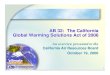 AB 32: The California Global Warming Solutions Act of 2006 · 2020. 6. 30. · Cal/EPA Secretary continues leadership role Secretary to establish Market Advisory Committee ARB to
