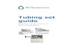 Tubing set guide - RR Mechatronics · 2018. 3. 16. · Tubing set guide Tubing set guide Page 7 Version 4.00 MRN-002-EN 1. TUBING SET GUIDE The following tubing sets are available: