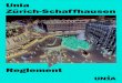 Reglement - Unia...Unia Zürich-Schaffhausen Volkshaus Stauffacherstrasse 60 8004 Zürich unia.ch Reglement Unia Zürich-Schaffhausen, im Januar 2016. Verabschiedet an der regionalen