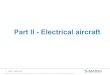 Part II - Electrical aircraft - Safran · Falcon 7X, Bell525) Secondary AC and DC SSPC (KC390, F7X) INTEGRATION & CERTIFICATION Complete nose-to-tail electrical power systems for
