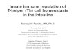Innate immune regulation of T-helper (Th) cell homeostasis …...Innate immune regulation of T-helper (Th) cell homeostasis in the intestine Masayuki Fukata, MD, Ph.D. Research Scientist