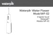 Waterpi k Water Flosser ModelWF-02 · Modelo WF-02 . 2 IMPORTANT SAFEGUARDS . IMPORTANT SAFEGUARDS . When using electrical products, especially when children are present, basic safety