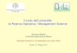 Il ruolo dell’università: la Ricerca Operativa / Management Scienceoptlab.di.unimi.it/BA/3-Righini-1.pdf · 2011. 6. 27. · Definizione La Ricerca Operativa (Operations Research