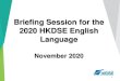 Briefing Session for the 2020 HKDSE English Language...Paper 3A results per task 50 Mean (%) Task 1 Adventure holiday 80.2 Task 2 Marine exploration 69.2 Task 3 Arctic exploration