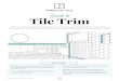 Guide to Tile Trim• Trim gives your installation a clean, finished look by creating seamless transitions and hiding mud set and thin set. • Trim is vital for wet environments to