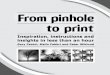From pinhole to print - AlternativePhotography.com · The pinhole camera is amazing in its simplicity. It is, in its most basic form, a light proof container with light sensitive