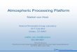 Atmospheric Processing Platform (Presentation) · 2013. 9. 20. · Atmospheric Processing Platform. Maikel van Hest. National Renewable Energy Laboratory. 1617 Cole Blvd. Golden,