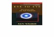 EYETOEYEcista.net/tomes/Somagetics/Ken Wilber - Eye to Eye.pdf · 2019. 1. 4. · In Up from Eden I spent an entire chapter (called “Voyage into the Superconscious”) extollingtheseremarkable,authentic,anddeeplyspiritualfeats
