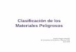 Clasificación de los Materiales Peligrososbiblioteca.esucomex.cl/RCA/Clasificación de los... · 2017. 9. 26. · Clasificación de Materiales Peligrosos zContenidos generales de