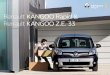 Renault KANGOO Rapid & Renault KANGOO Z.E. 33 ... Kangoo Rapid mit Verbrennungsmotor ist der Kangoo Z.E. Ihr idealer Partner im gewerblichen Einsatz. 1 Keine Emissionen im Fahrbetrieb