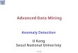 Advanced Data Miningukang/courses/20F-ADM/L24... · 2020. 12. 1. · Conference on Data Mining (ICDM'05). IEEE, 2005. • Normality scores between genuine and injected nodes across